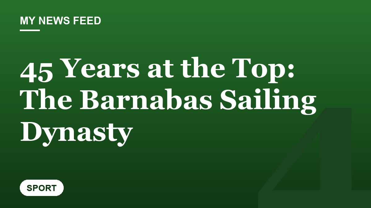 45 Years at the Top: The Barnabas Sailing Dynasty