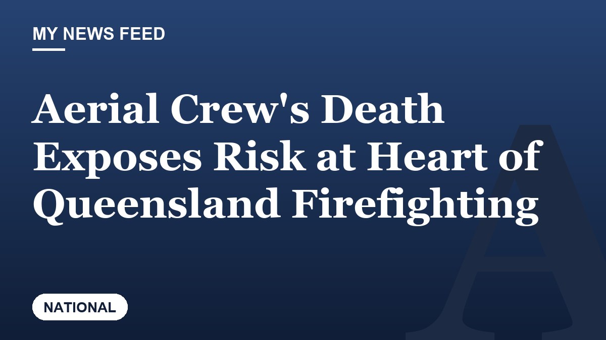 Aerial Crew's Death Exposes Risk at Heart of Queensland Firefighting