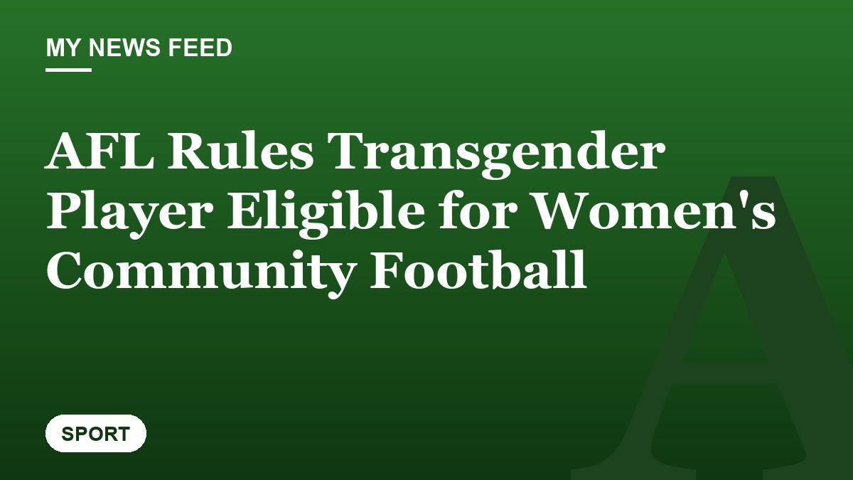 AFL Rules Transgender Player Eligible for Women's Community Football