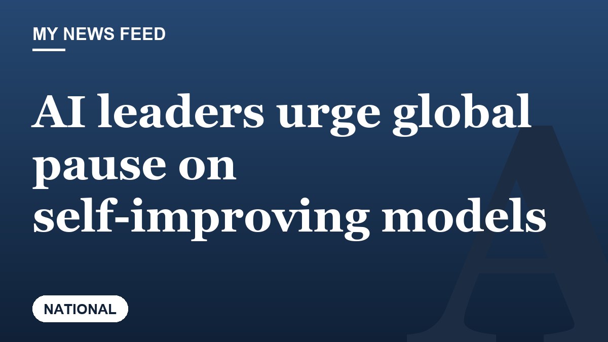 AI leaders urge global pause on self-improving models
