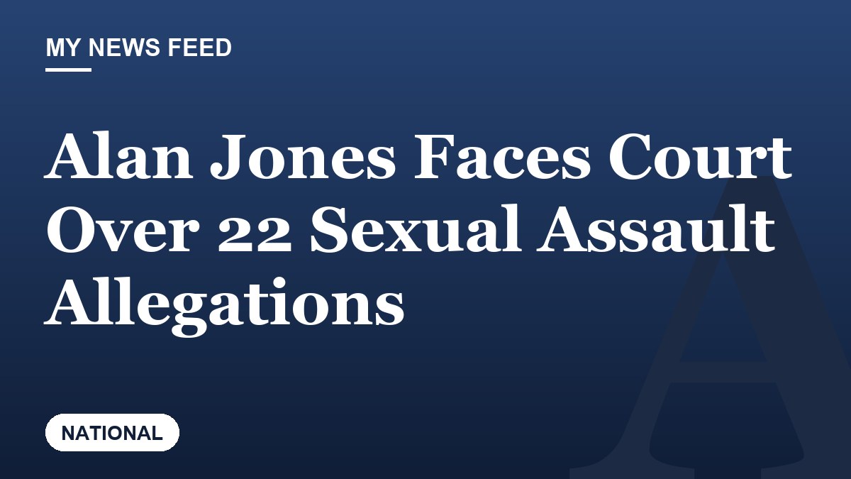 Alan Jones Faces Court Over 22 Sexual Assault Allegations