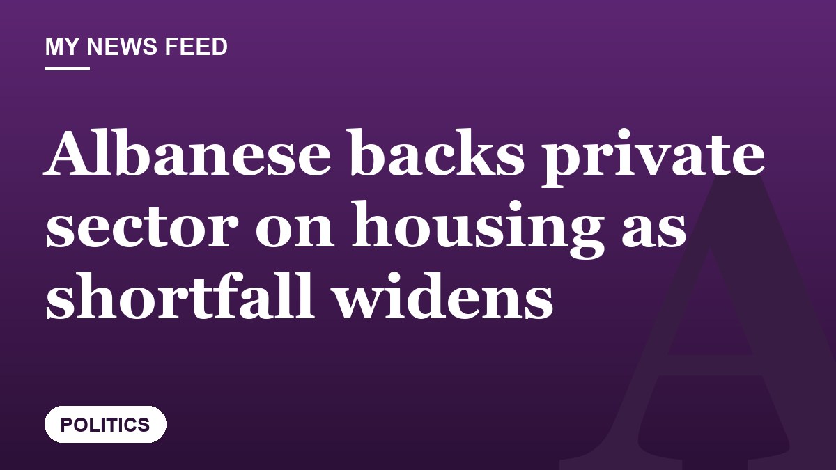 Albanese backs private sector on housing as shortfall widens