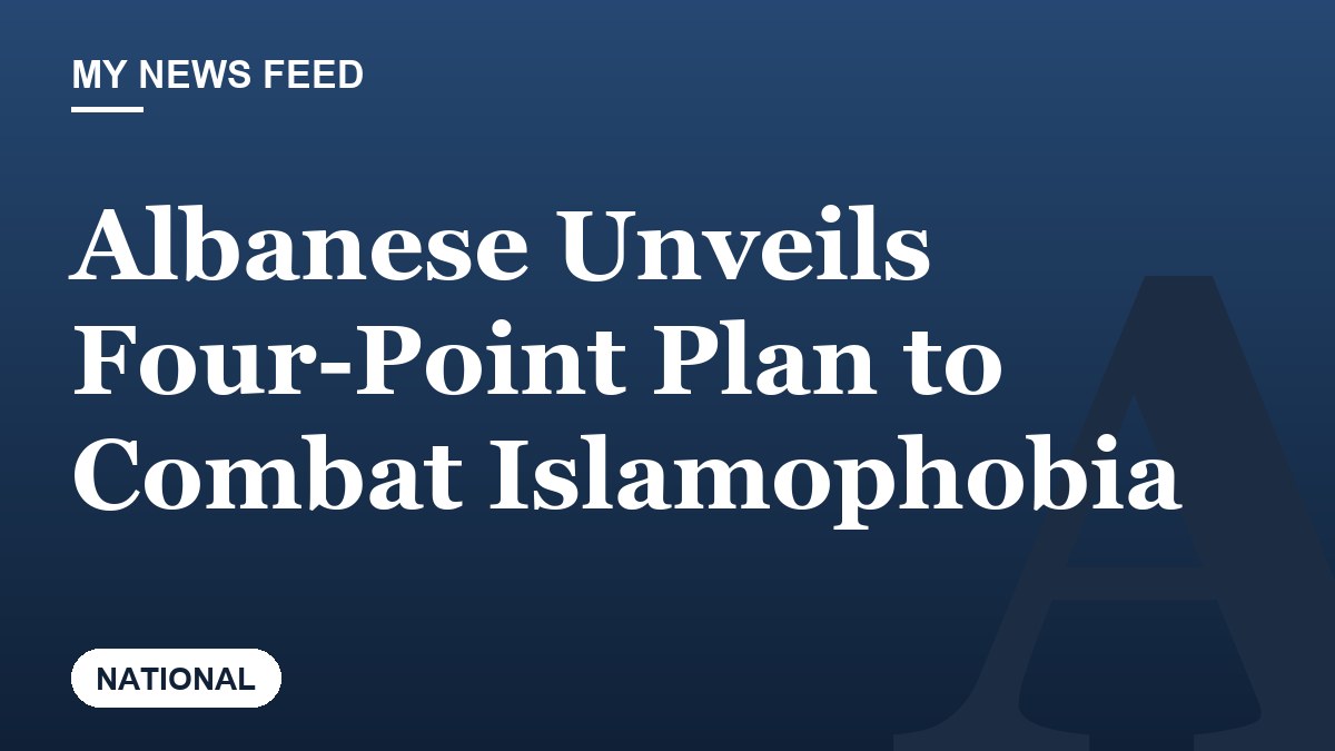 Albanese Unveils Four-Point Plan to Combat Islamophobia