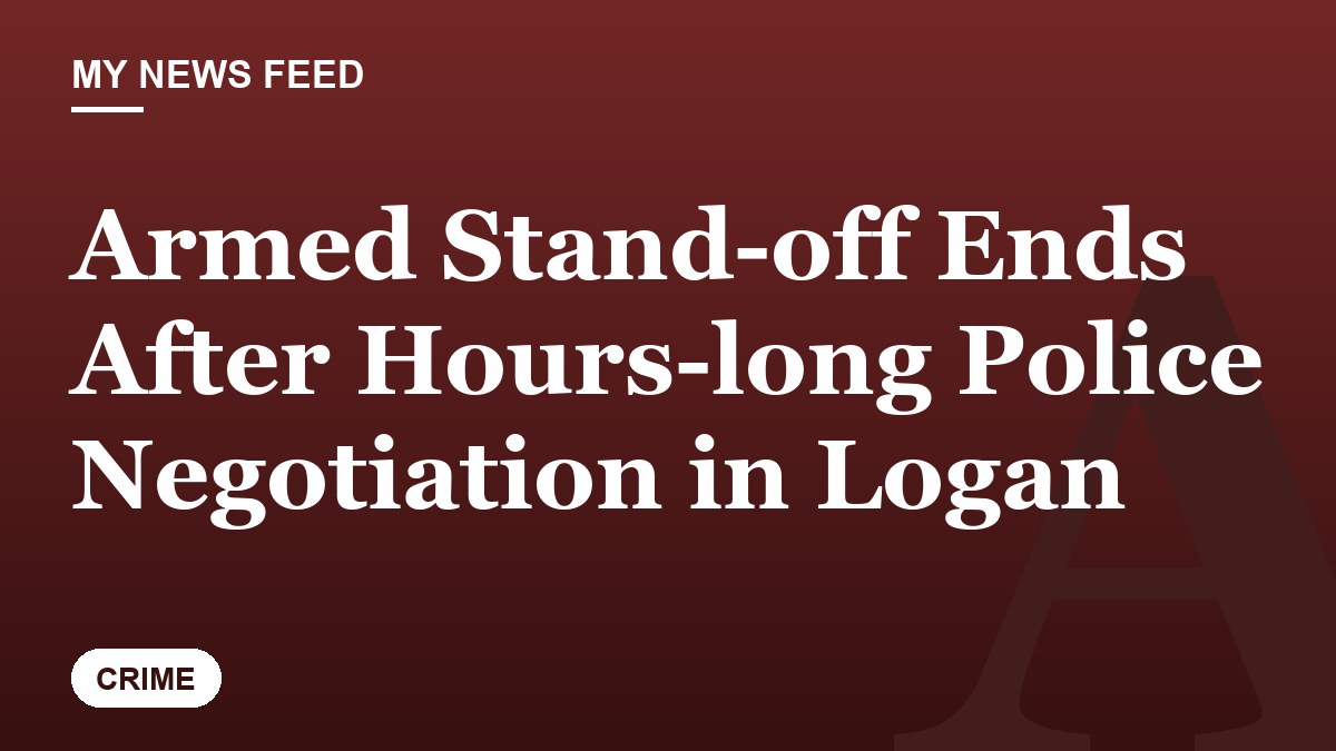 Armed Stand-off Ends After Hours-long Police Negotiation in Logan