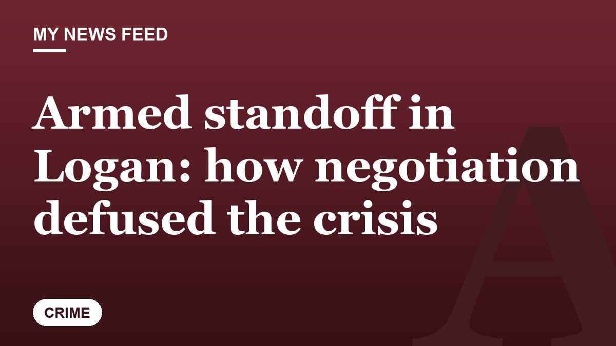 Armed standoff in Logan: how negotiation defused the crisis