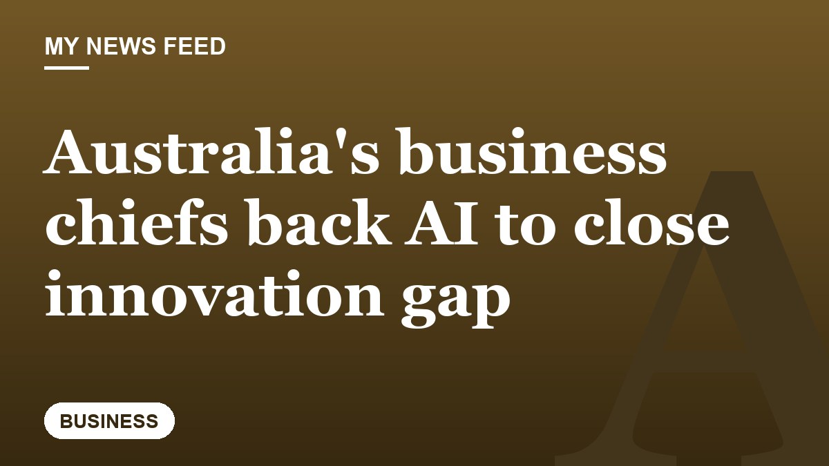 Australia's business chiefs back AI to close innovation gap