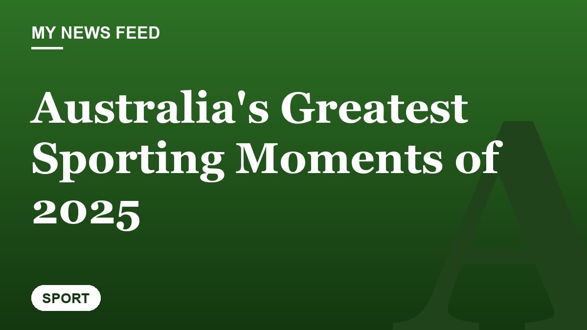 Australia's Greatest Sporting Moments of 2025