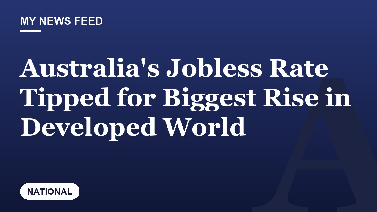 Australia's Jobless Rate Tipped for Biggest Rise in Developed World