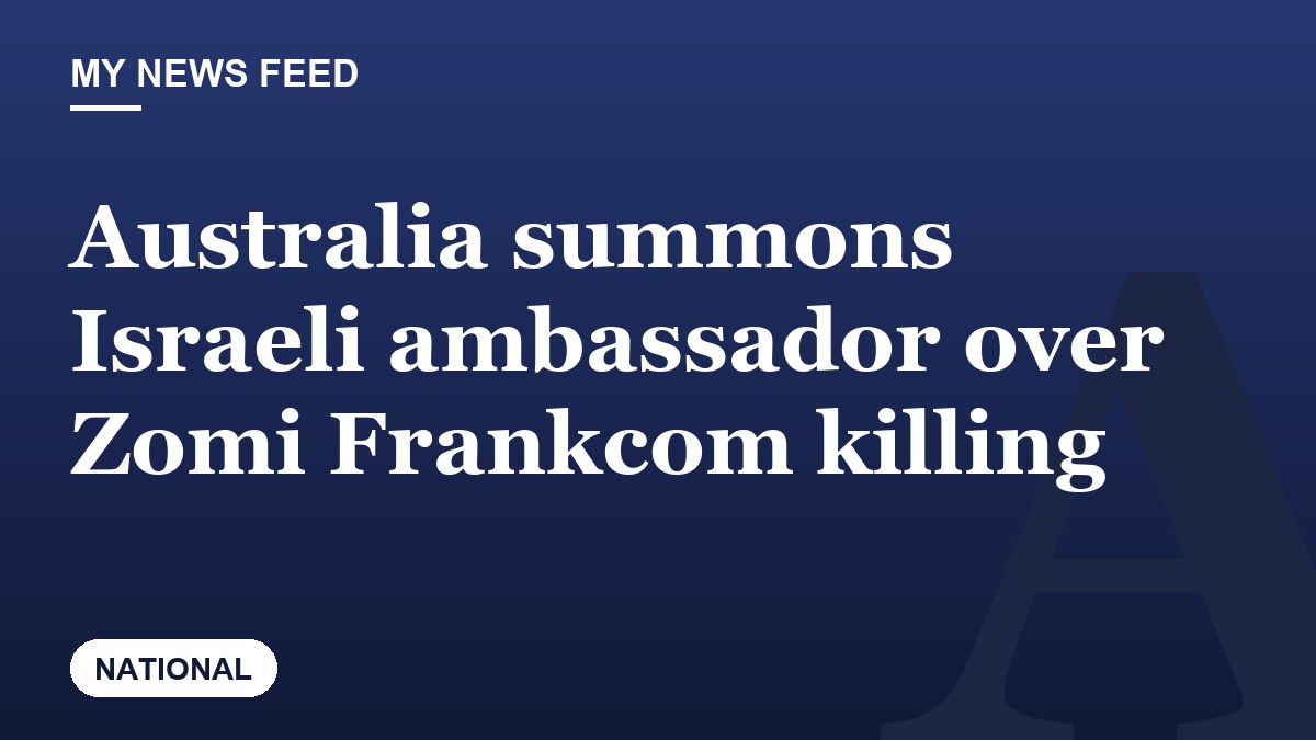 Australia summons Israeli ambassador over Zomi Frankcom killing