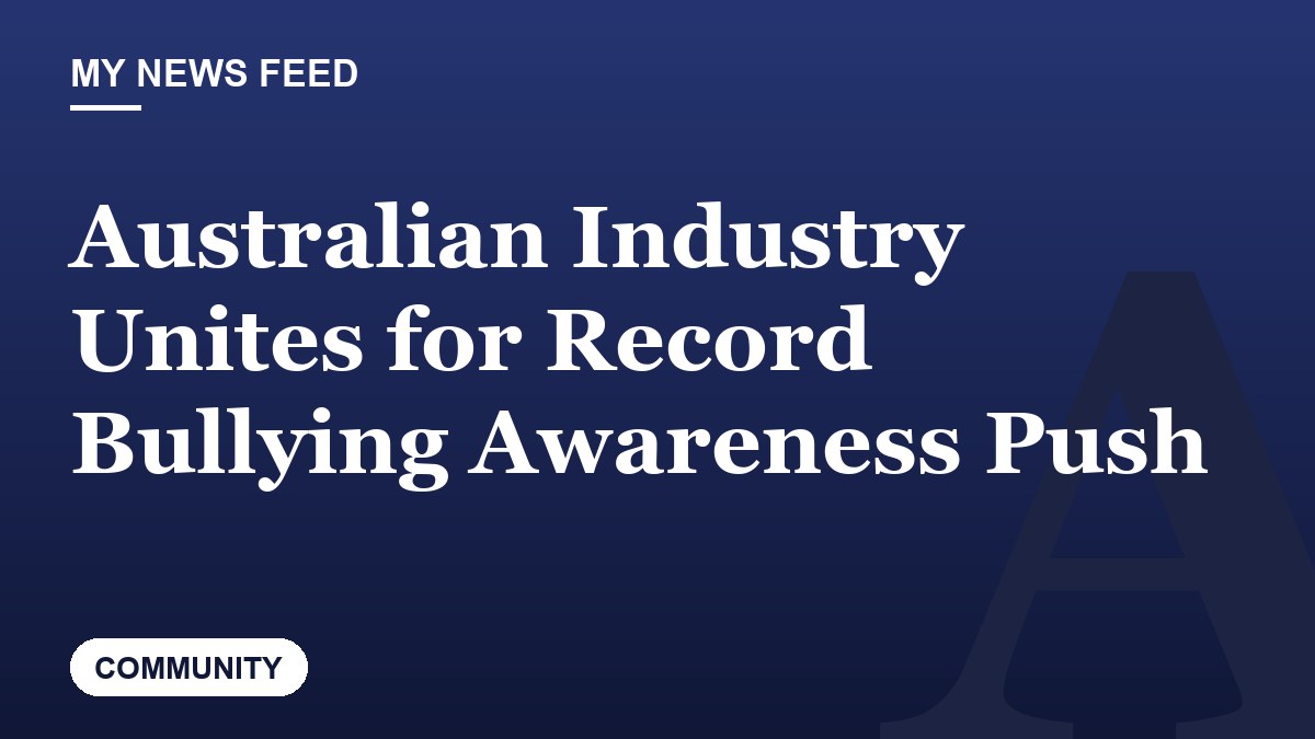 Australian Industry Unites for Record Bullying Awareness Push