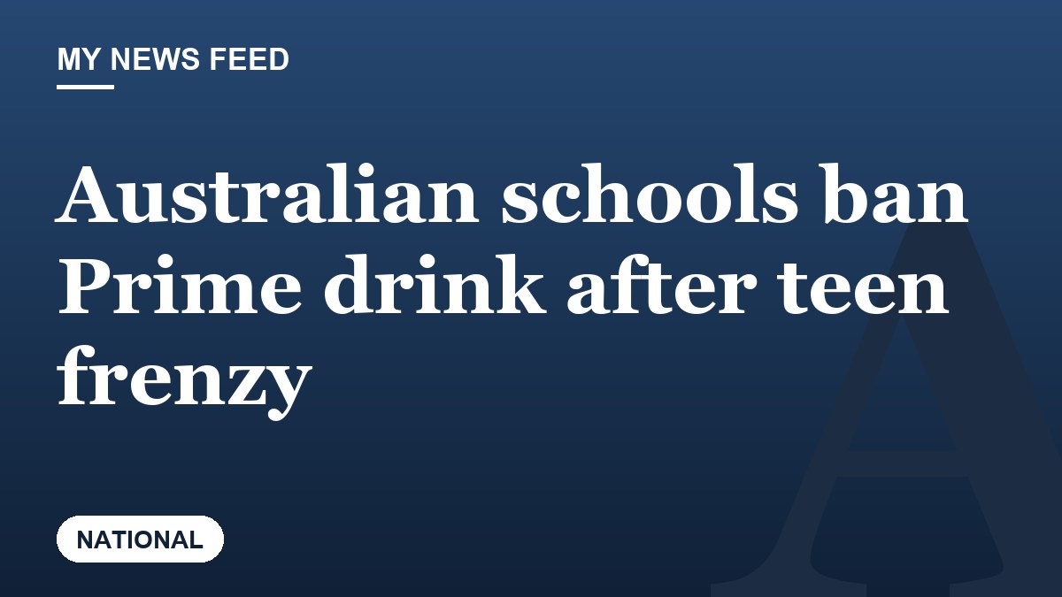 Australian schools ban Prime drink after teen frenzy