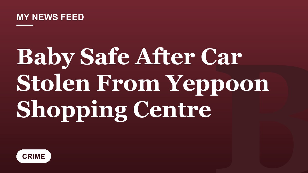 Baby Safe After Car Stolen From Yeppoon Shopping Centre