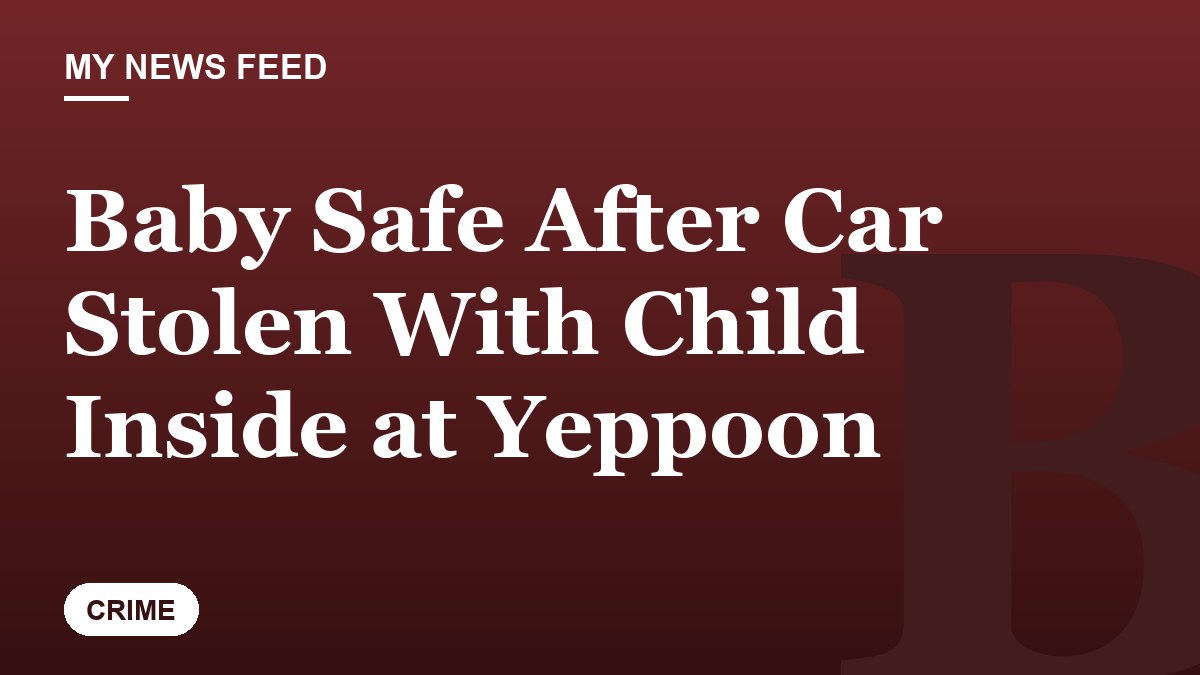 Baby Safe After Car Stolen With Child Inside at Yeppoon