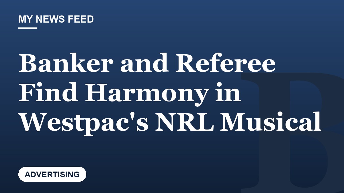 Banker and Referee Find Harmony in Westpac's NRL Musical
