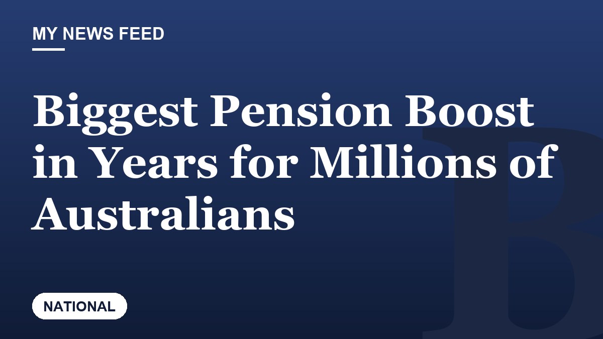 Biggest Pension Boost in Years for Millions of Australians