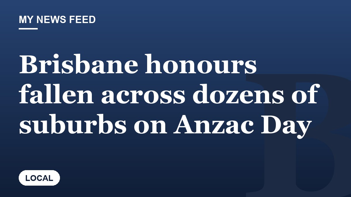 Brisbane honours fallen across dozens of suburbs on Anzac Day