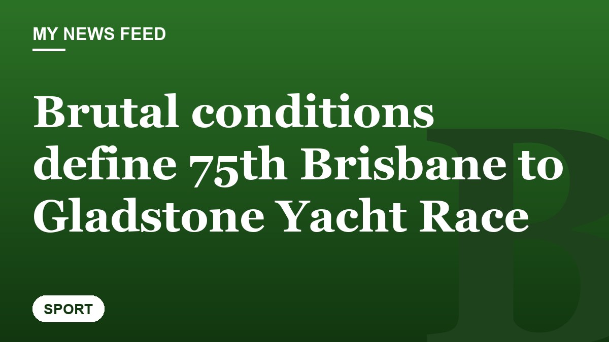 Brutal conditions define 75th Brisbane to Gladstone Yacht Race
