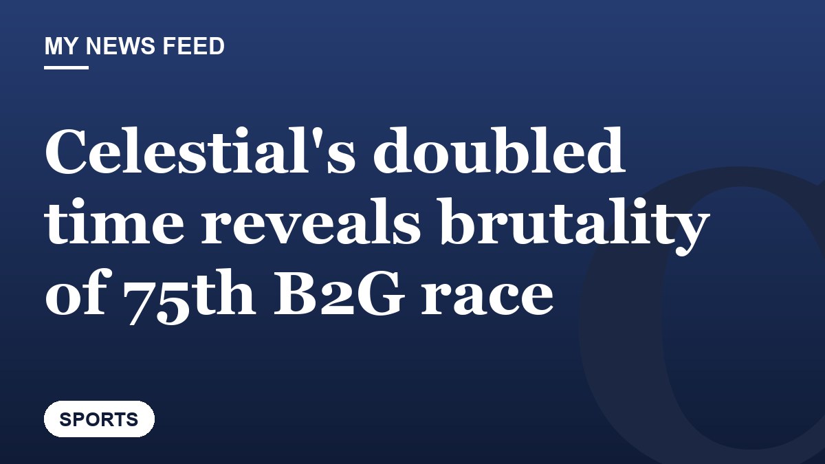 Celestial's doubled time reveals brutality of 75th B2G race