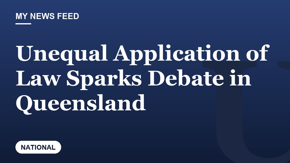 Unequal Application of Law Sparks Debate in Queensland