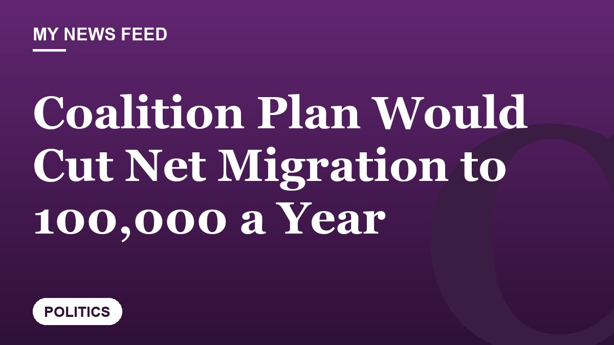 Coalition Plan Would Cut Net Migration to 100,000 a Year