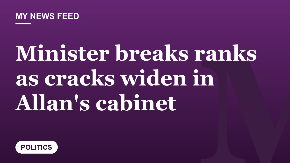 Minister breaks ranks as cracks widen in Allan's cabinet