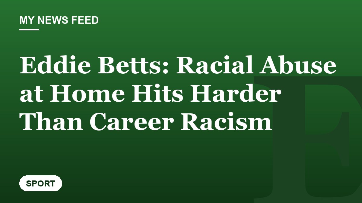 Eddie Betts: Racial Abuse at Home Hits Harder Than Career Racism
