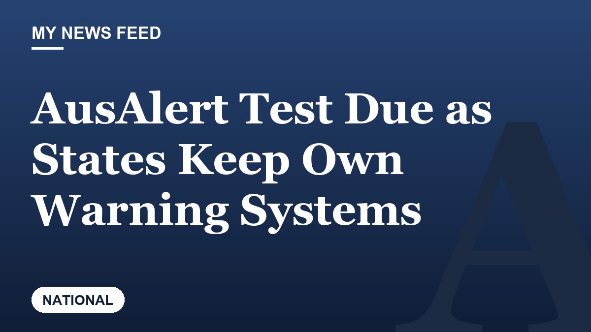 AusAlert Test Due as States Keep Own Warning Systems