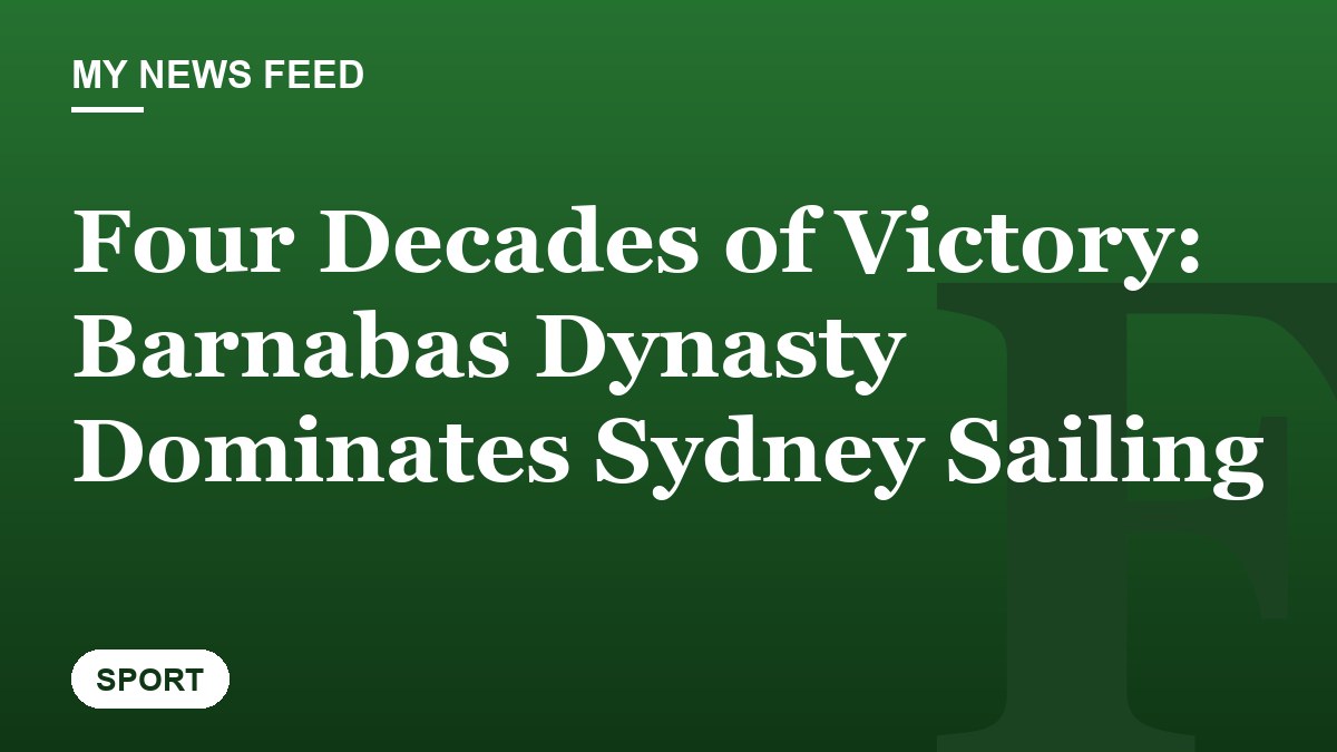 Four Decades of Victory: Barnabas Dynasty Dominates Sydney Sailing