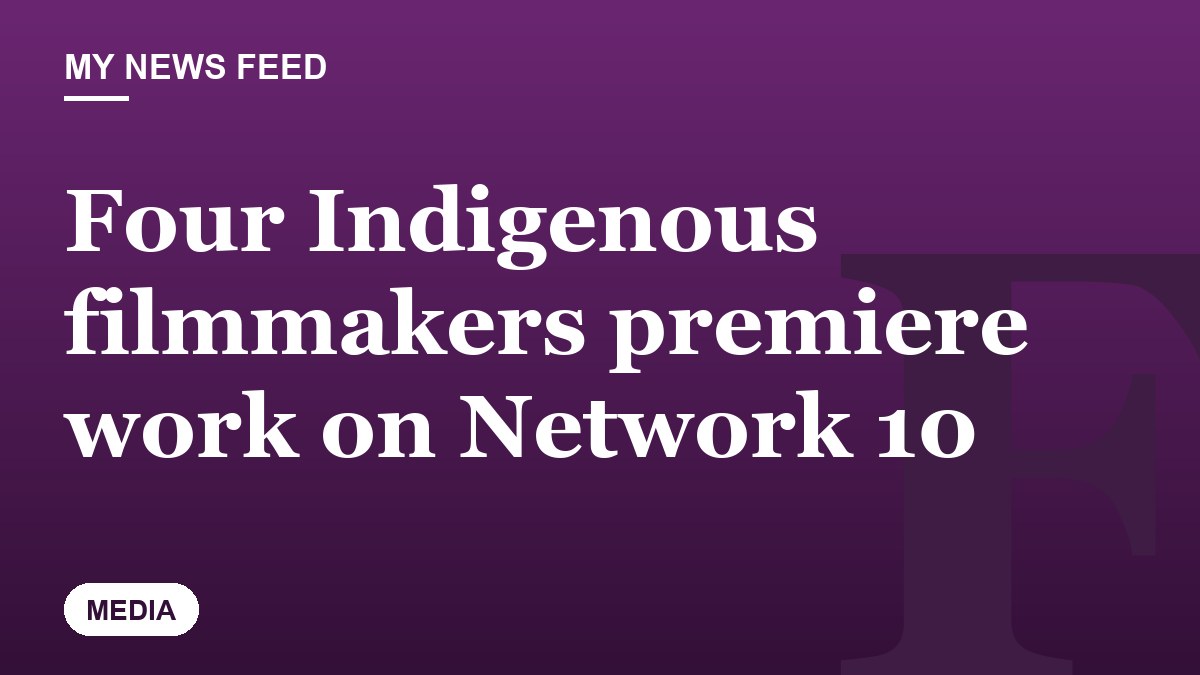 Four Indigenous filmmakers premiere work on Network 10