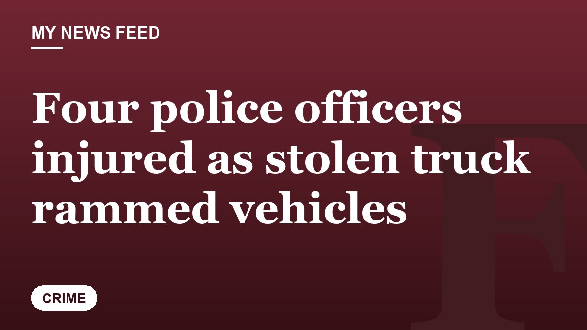 Four police officers injured as stolen truck rammed vehicles