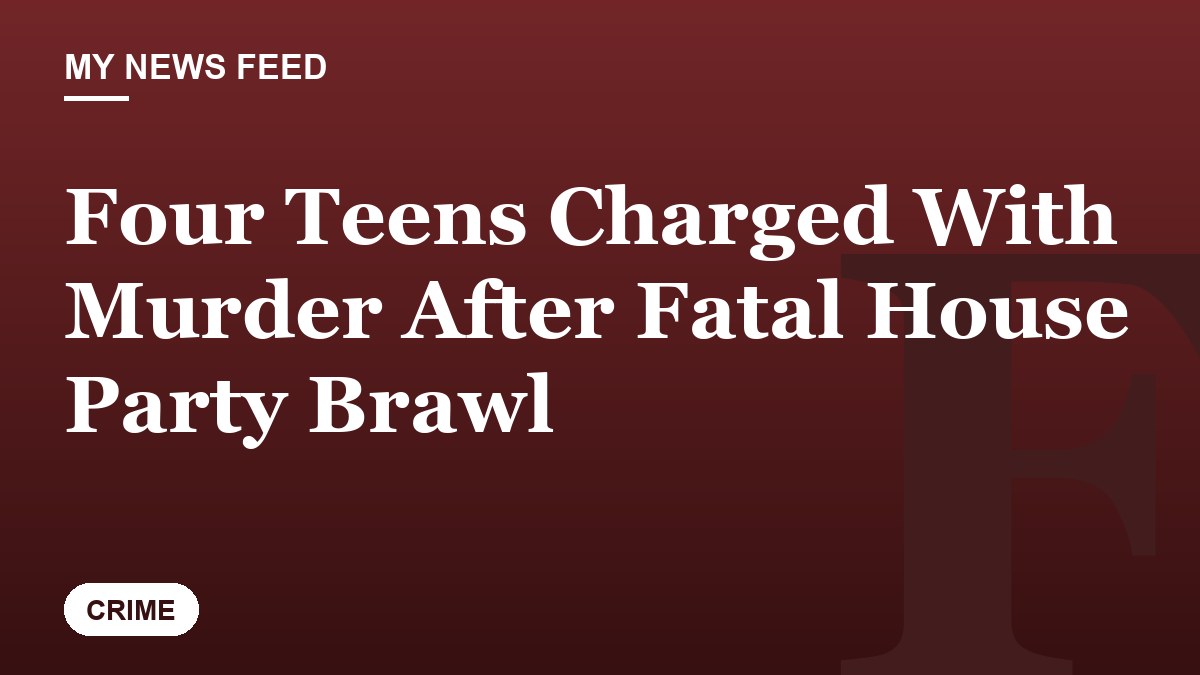 Four Teens Charged With Murder After Fatal House Party Brawl