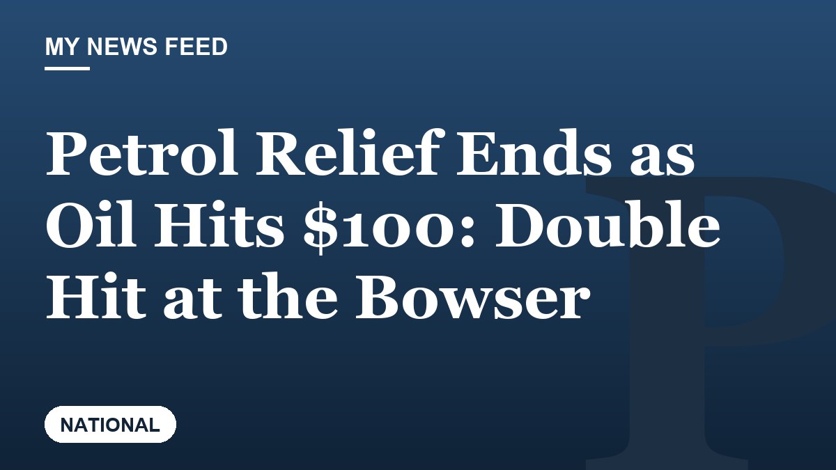 Petrol Relief Ends as Oil Hits $100: Double Hit at the Bowser