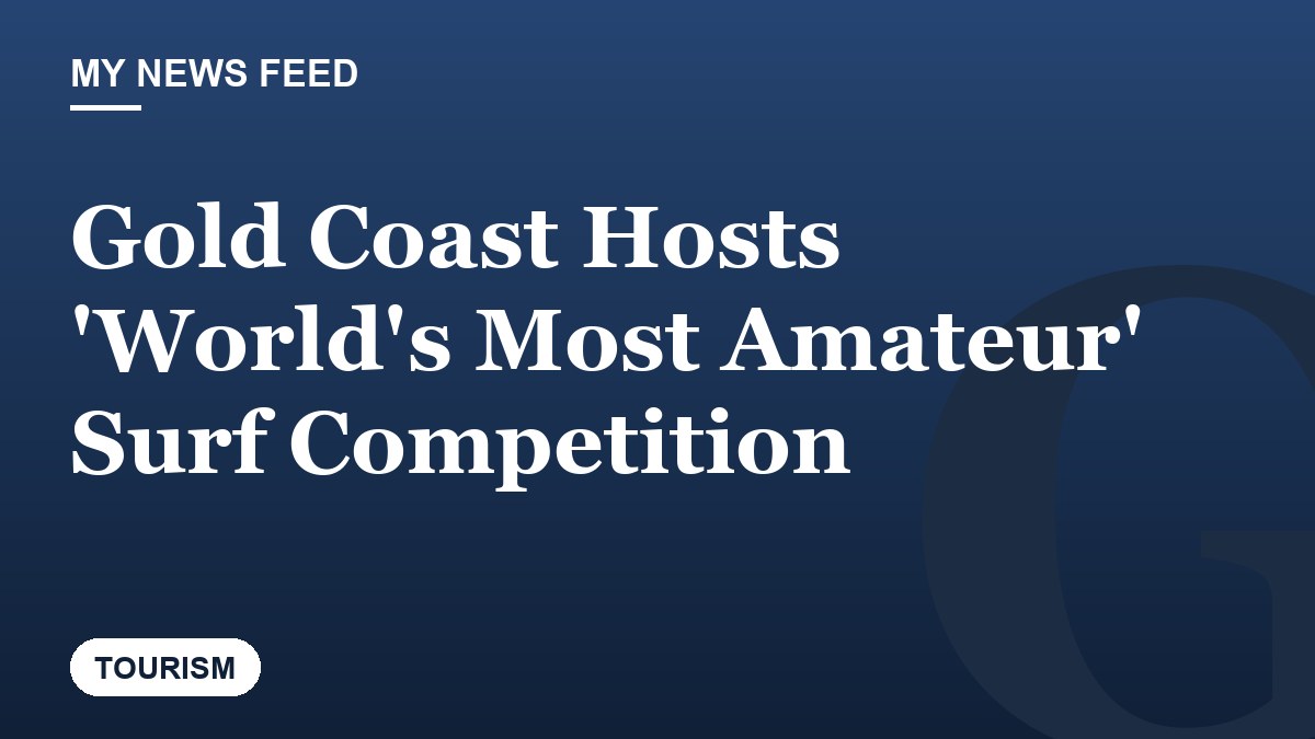 Gold Coast Hosts 'World's Most Amateur' Surf Competition