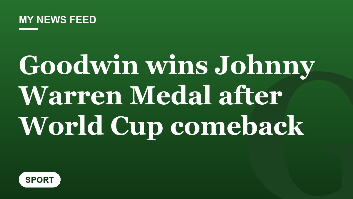 Goodwin wins Johnny Warren Medal after World Cup comeback