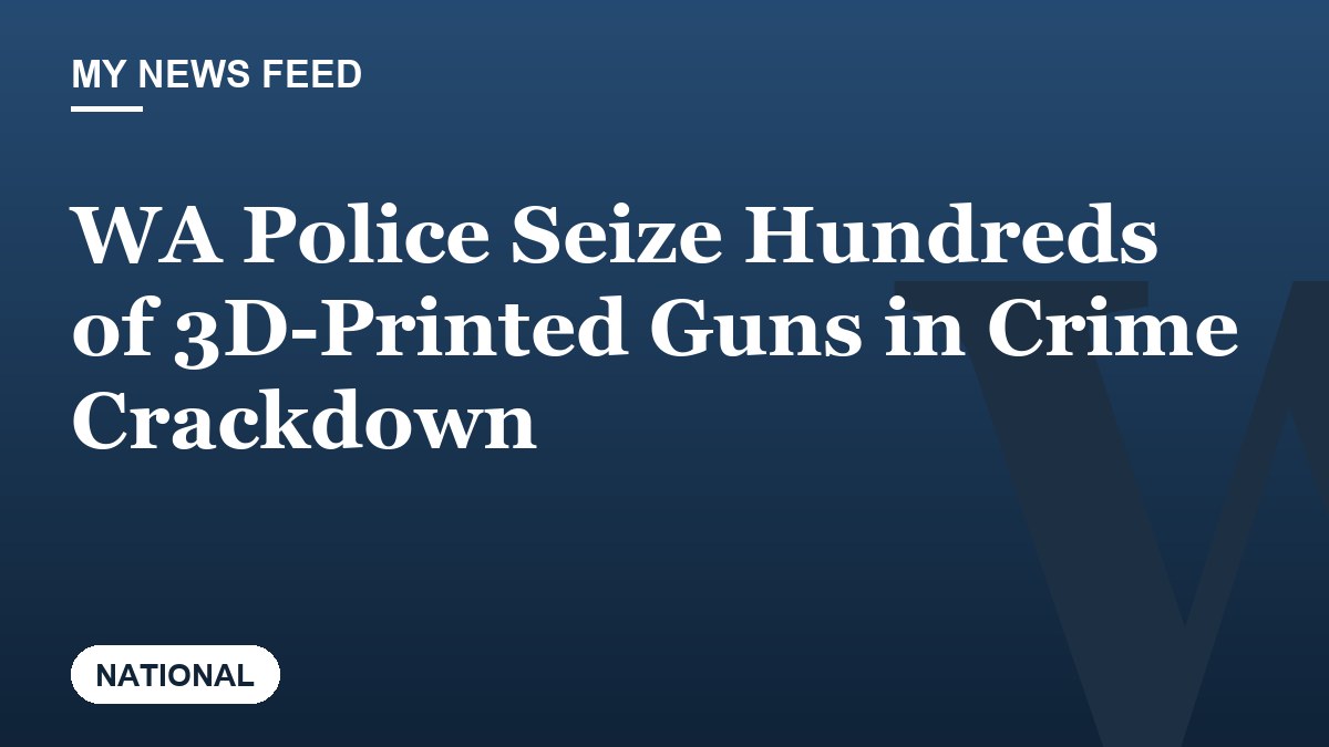 WA Police Seize Hundreds of 3D-Printed Guns in Crime Crackdown