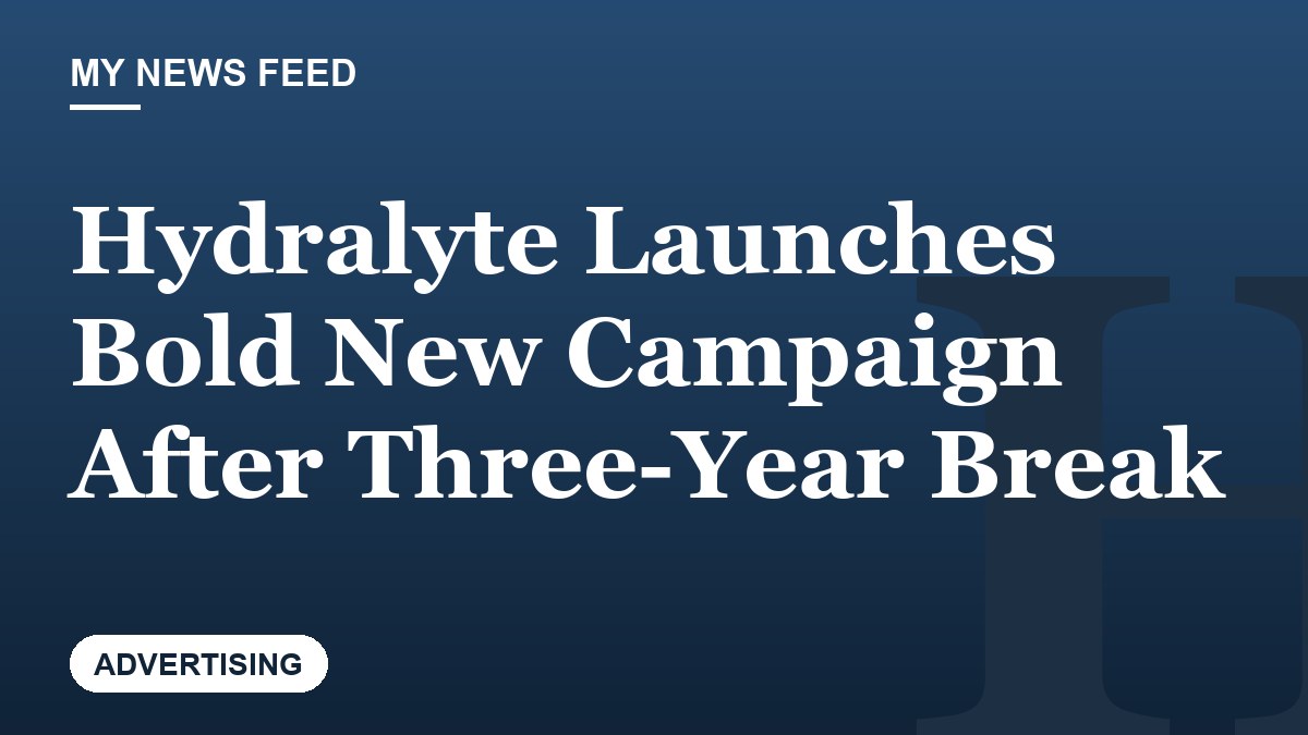 Hydralyte Launches Bold New Campaign After Three-Year Break