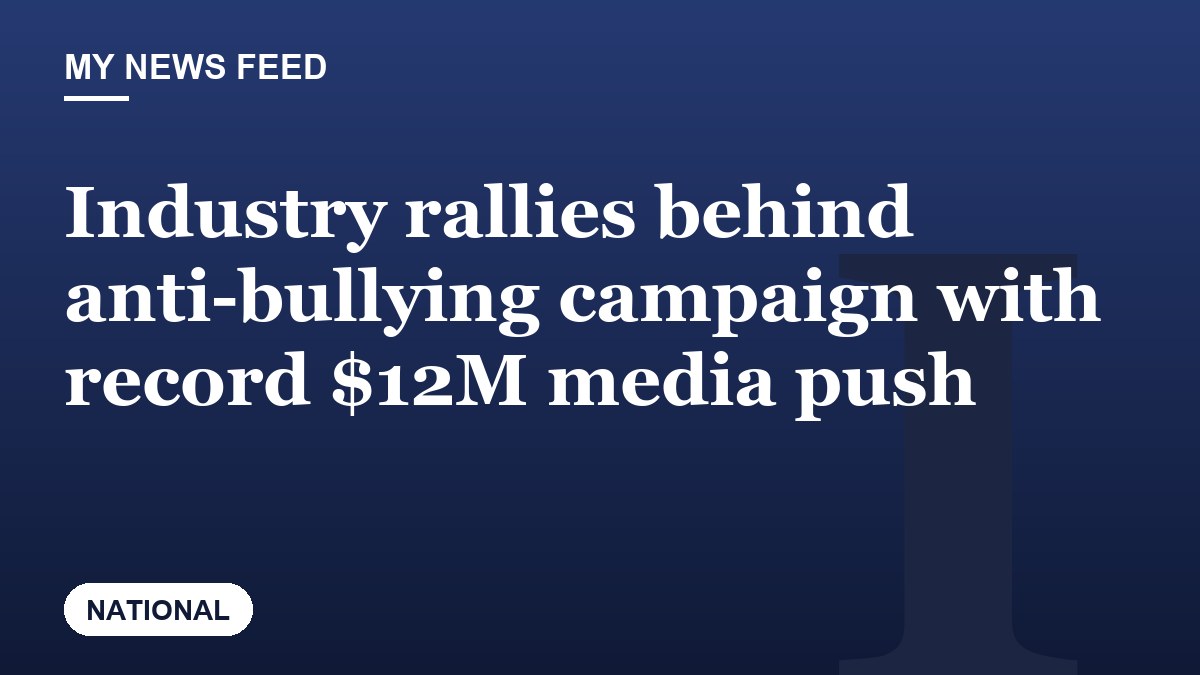 Industry rallies behind anti-bullying campaign with record $12M media push