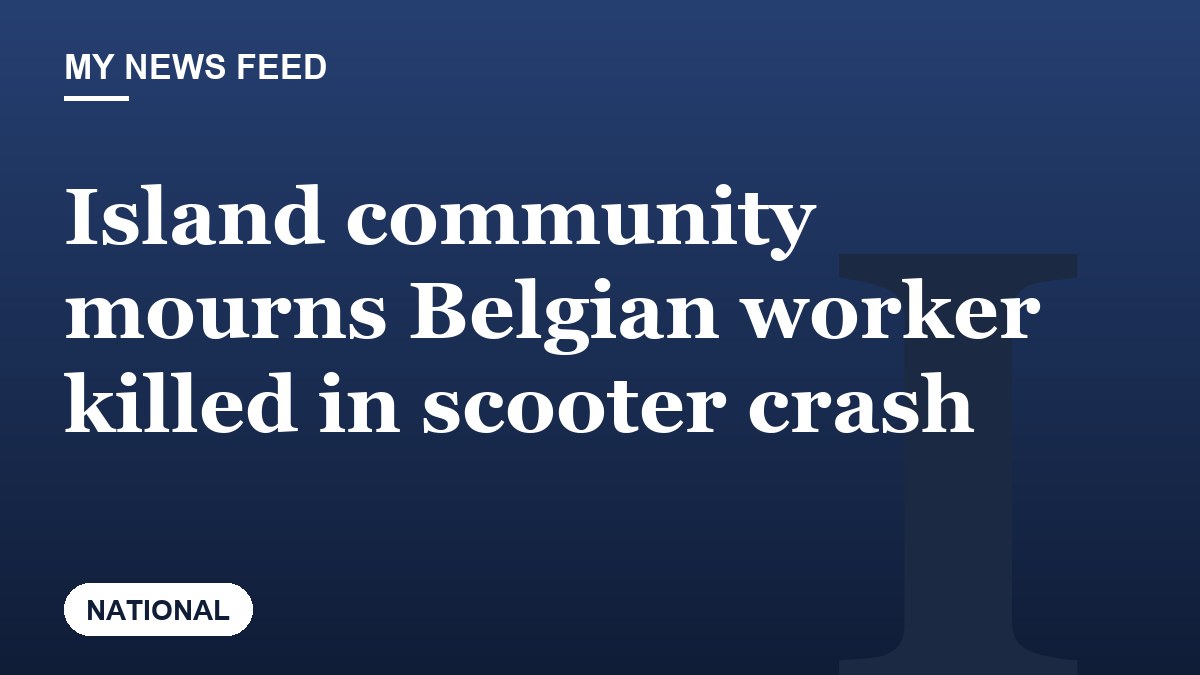 Island community mourns Belgian worker killed in scooter crash