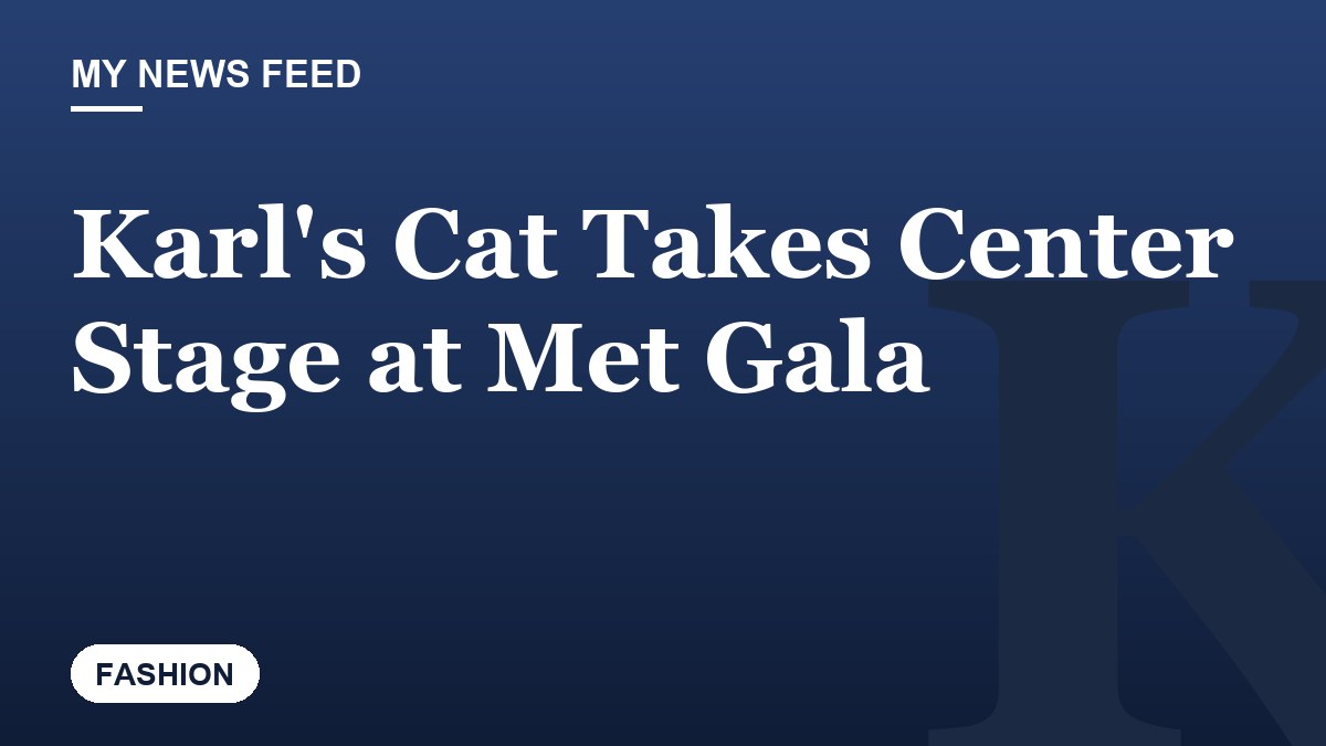 Karl's Cat Takes Center Stage at Met Gala