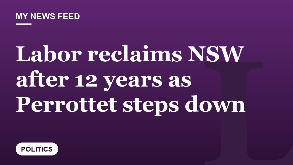 Labor reclaims NSW after 12 years as Perrottet steps down