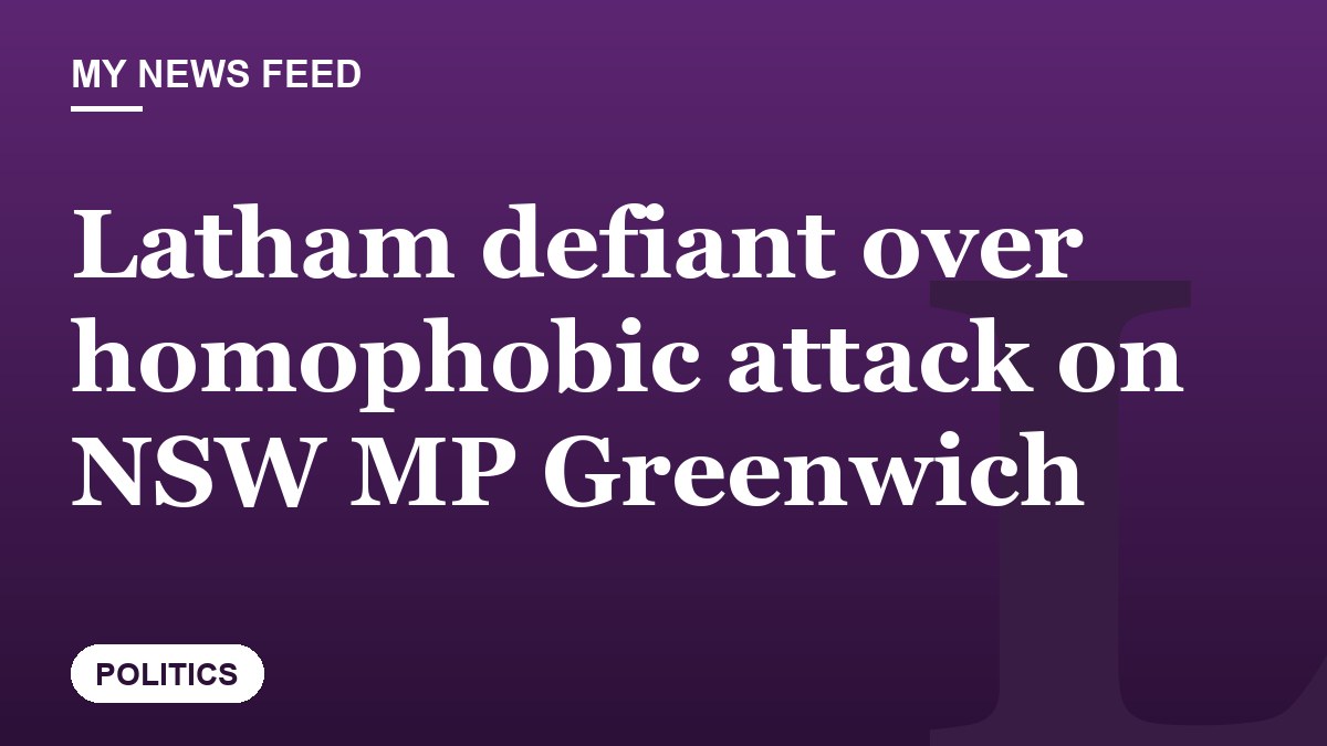 Latham defiant over homophobic attack on NSW MP Greenwich