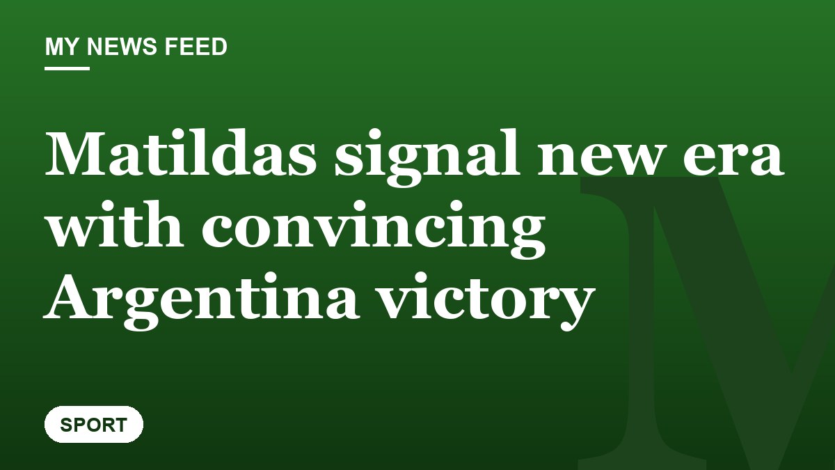 Matildas signal new era with convincing Argentina victory