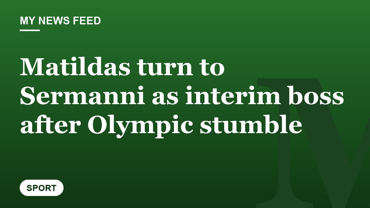 Matildas turn to Sermanni as interim boss after Olympic stumble