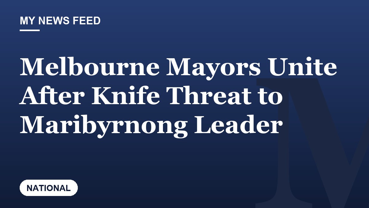 Melbourne Mayors Unite After Knife Threat to Maribyrnong Leader