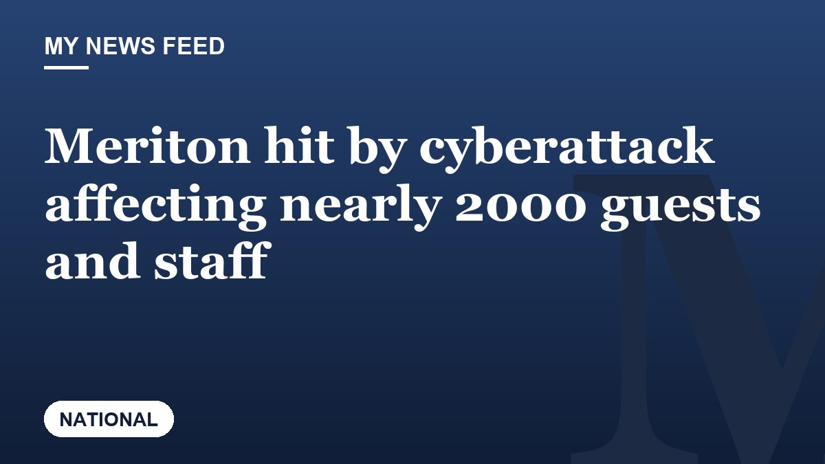 Meriton hit by cyberattack affecting nearly 2000 guests and staff