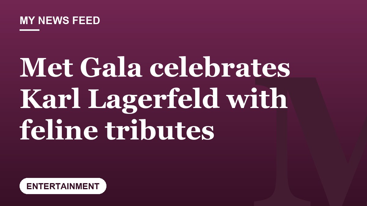 Met Gala celebrates Karl Lagerfeld with feline tributes