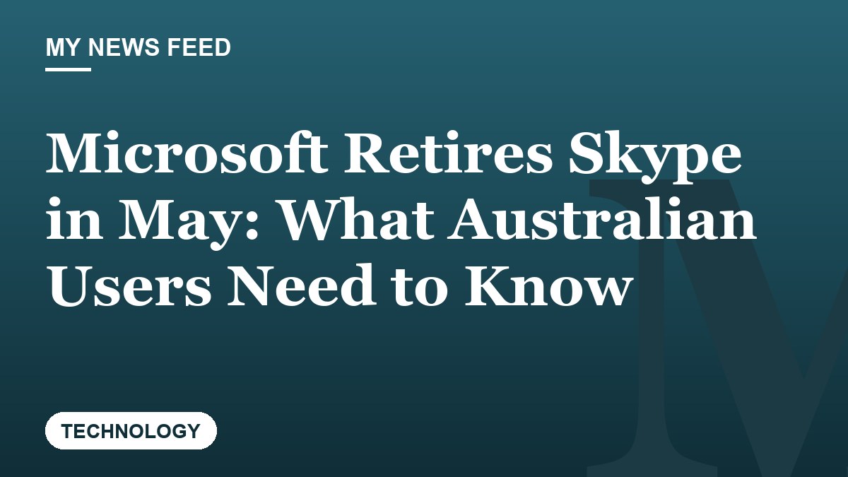 Microsoft Retires Skype in May: What Australian Users Need to Know