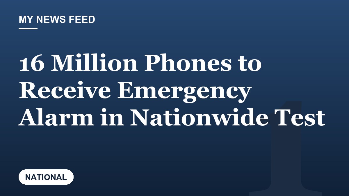 16 Million Phones to Receive Emergency Alarm in Nationwide Test