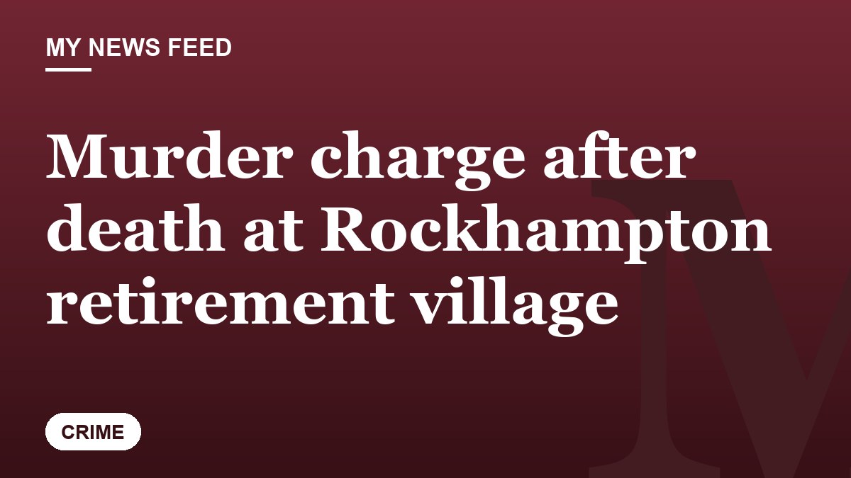 Murder charge after death at Rockhampton retirement village