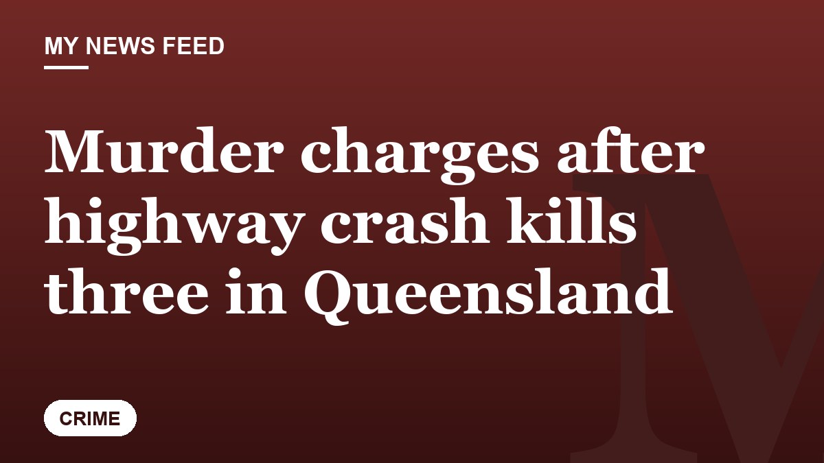 Murder charges after highway crash kills three in Queensland